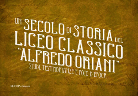 Un secolo di storia del Liceo Classico "Alfredo Oriani"